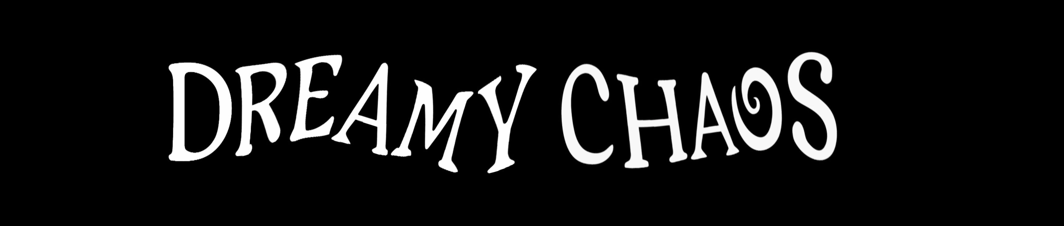 Dreamy Chaos